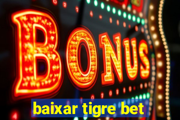 baixar tigre bet